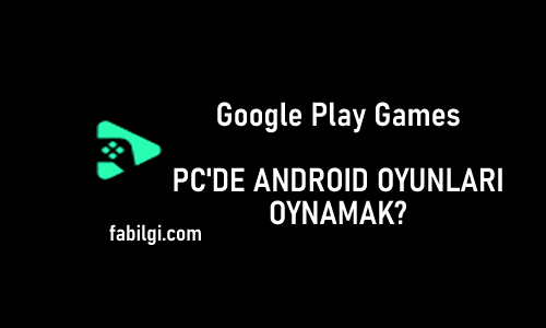 Android Oyunları PC'de Oynama Google Play Games İndirme 2024
