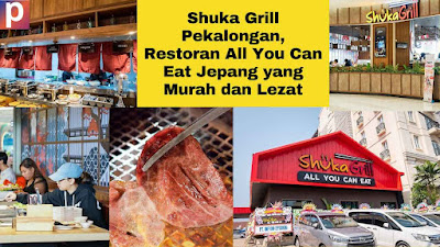 Shuka Grill Pekalongan, Restoran All You Can Eat Jepang yang Murah dan Lezat