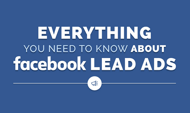 Everything You Need to Know About Facebook Lead Ads