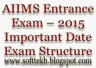 AIIMS Entrance Exam – 2015 - Important Date- Exam Structure