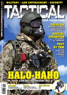 Tactical News Magazine. Military - Law enforcement - Security 16 - Giugno 2012 | ISSN 2038-5900 | CBR 96 dpi | Mensile | Professionisti | Tecnologia | Armi | Combattimenti | Guerra
Tactical News Magazine è la prima rivista italiana a diffusione nazionale dedicata interamente al mondo del Mil Sim(Military simulation) Law enforcement e militaria. Tactical News Magazine si avvale di uno staff giornalistico altamente qualificato e di collaboratori esterni, tra cui ex operatori delle Forze speciali, Military and security advisor e istruttori di survival.
Tactical offrirà al lettore la possibilità di documentarsi attraverso:
- Dettagliate recensioni su equipaggiamenti
- Recensioni e Test effettuati su armi vere
-Recensioni e Test effettuate su AEG (air elecrtic gun)
- Rubriche dedicate alle varie tecniche di combattimento armato.
- Rubriche dedicate a procedure tattiche e operative in ambito della sicurezza
- Rubriche dedicate a storie reali di operatori e ex operatori.
-Rubriche dedicate ai Corpi Speciali
-Rubriche con dettagliate schede tecniche di mezzi pesanti
- Rubriche dedicate al Mil Sim (disciplina, diretta discendente dell’ormai consolidato e sempre apprezzato soft air che consente simulazioni molto realistiche con un approccio militare pari a quello reale)
e molto altro.......
L'aspetto grafico curato da professionisti del settore occuperà un ruolo determinate nello stile di Tactical News Magazine, facendo da cornice ad un taglio giornalistico tecnico ma al contempo semplice ed essenziale che renderà Tactical News Magazine strumento di informazione indispensabile per tutti gli appassionati di questo mondo in continua evoluzione.