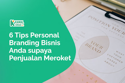 6 Tips Personal Branding Bisnis Anda supaya Penjualan Meroket