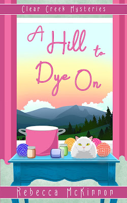 book cover of cozy mystery A Hill to Dye On by Rebecca McKinnon