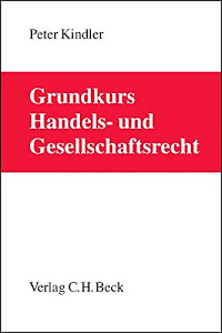 Grundkurs Handels- und Gesellschaftsrecht (Grundkurse)