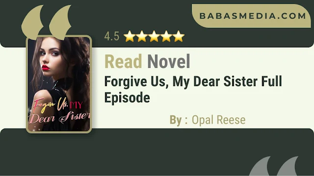 Cover Forgive Us, My Dear Sister Novel By Opal Reese