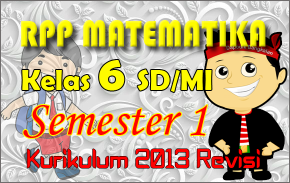 RPP Matematika Kelas 6 SD Kurikulum 2013 Semester 1 Revisi ...