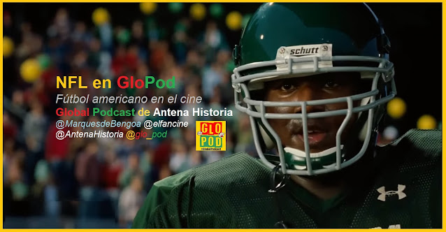 NFL en el cine - Fútbol americano en GloPod - Global Podcast - Antena Historia - el fancine - Álvaro García - Podcast de cine - @elfancine