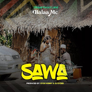 New Audio|Balaa Mc-SAWA|DOWNLOAD OFFICIAL MP3 