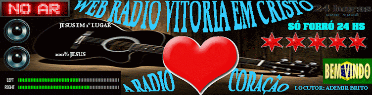 WEB RADIO VITORIA EM CRISTO SÓ FORRÓ