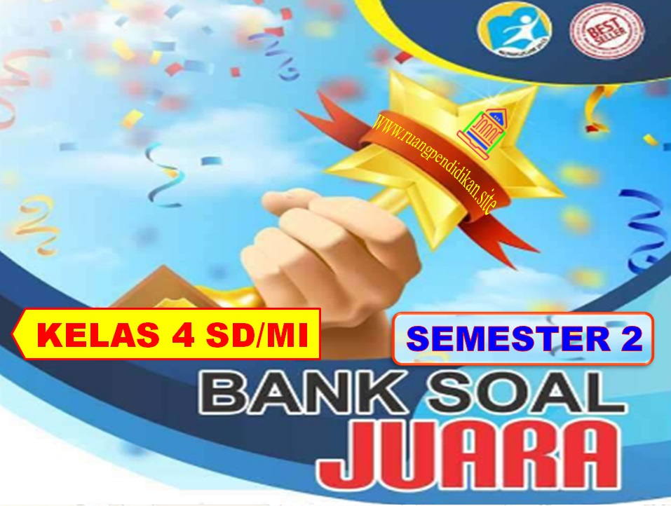 Bank Soal Juara Semester 2 Kelas 4