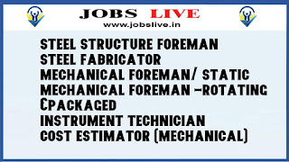 KSA Jobs- Steel Structure Foreman-Steel Fabricator-Mechanical Foreman/ Static-Mechanical Foreman -Rotating &Packaged-Instrument Technician-Cost Estimator (Mechanical)
