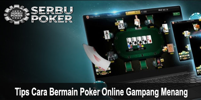 Tips Cara Bermain Poker Online Gampang Menang