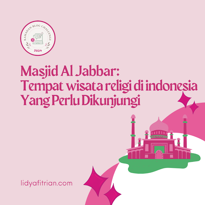 Masjid Al Jabbar: Tempat Wisata Religi di Indonesia Yang Perlu Dikunjungi