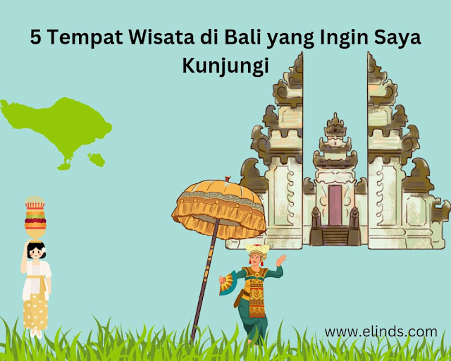 5 Tempat Wisata di Bali yang Ingin Saya Kunjungi