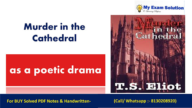 Discuss Murder in the Cathedral as a poetic drama