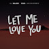 Dj Snake Feat. Justin Bieber - Let Me Love You