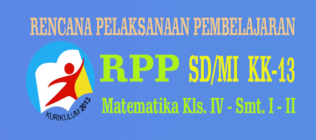 RPP MATEMATIKA SD/MI KELAS 4 KURIKULUM 2013 EDISI REVISI 2018 SMT. 1 DAN 2