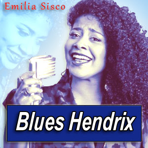 EMILIA SISCO · by Blues 

Hendrix