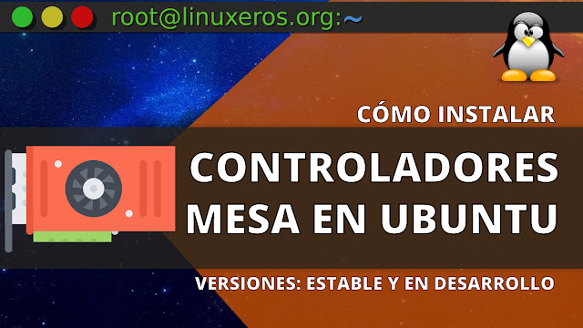 Cómo instalar los controladores Mesa en Ubuntu