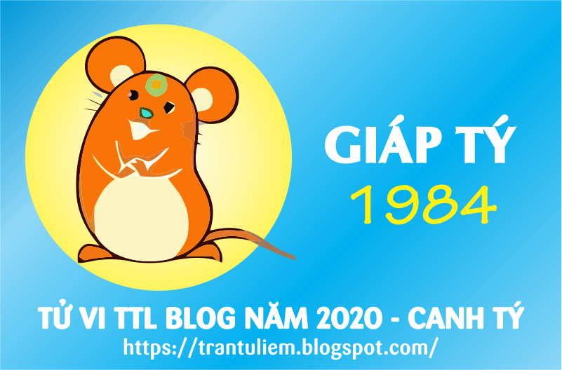 TỬ VI TUỔI GIÁP TÝ 1984 NĂM 2020 