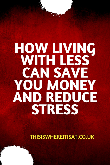 How Living with Less Can Save You Money and Reduce Stress