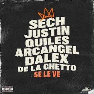 Sech ft Lenny Tavarez ft Arcangel ft De La Ghetto ft Justin Quiles ft Dalex – Se Le Ve