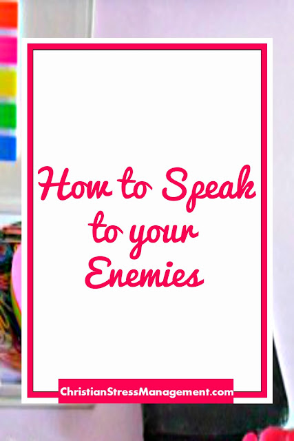 How to speak to your enemies