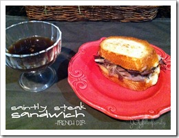 Saintly Steak Sandwich - French Dip JOYfilledfamily