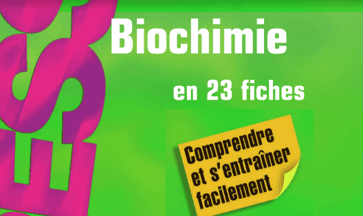 Télécharger Biochimie en 23 Fiches, Comprendre et s'entrainer facilement