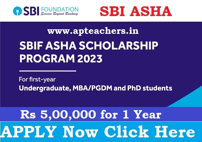 SBIF ASHA Scholarship Program 2023 for UG, IIT, IIM, PhD Courses APPLY Now for 5 Lakhs Schlolarship