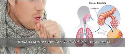 Cara Mengatasi Batuk Yang Memburuk Pada Pagi Hari Dan Cuaca Lembab