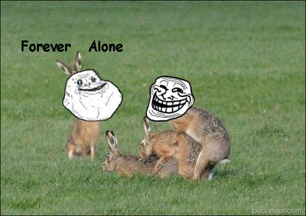 forever alone