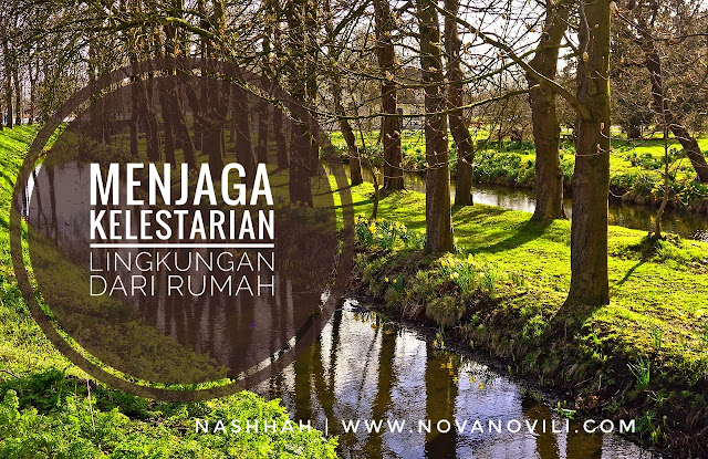 Menjaga Kelestarian Lingkungan Dari Rumah