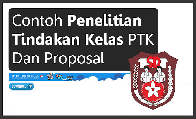Contoh PTK dan Proposal Lengkap Untuk Sekolah Tingkat 