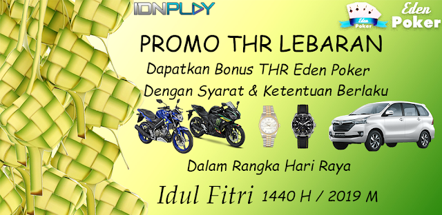 Promo THR Lebaran 2019 Bersama Edenpoker