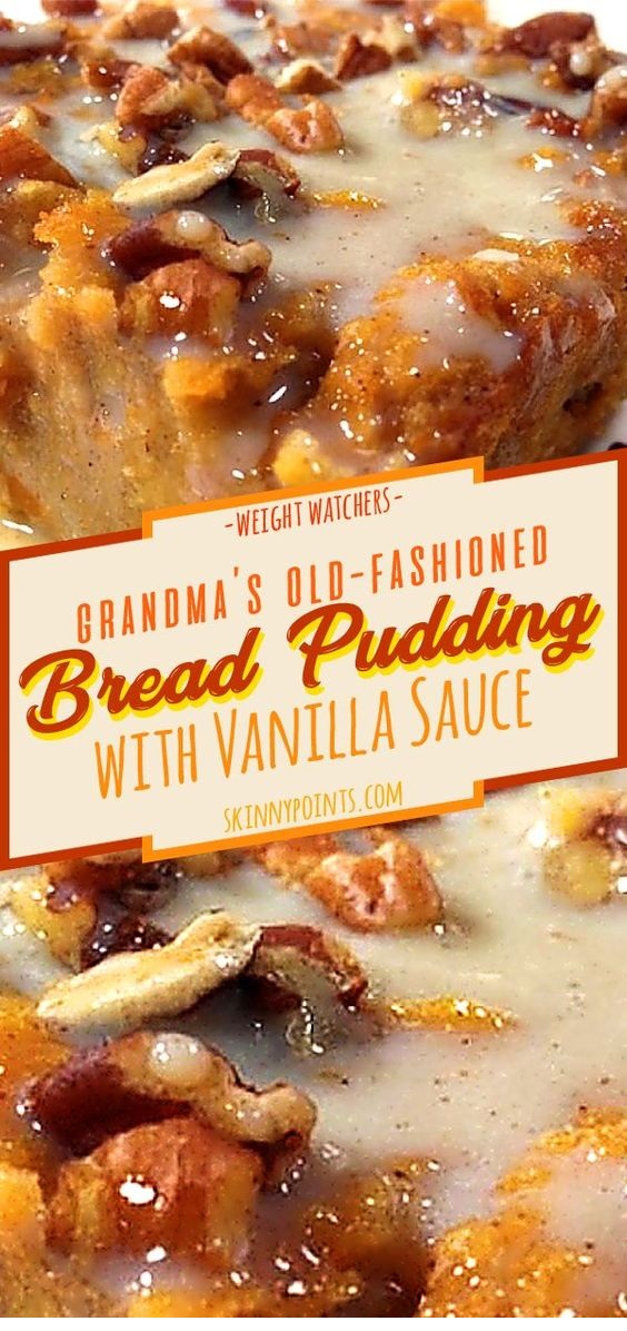 Grandma’s Old-Fashioned Bread Pudding with Vanilla Sauce!