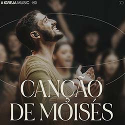 Baixar Música Gospel Canção de Moisés - A Igreja Music