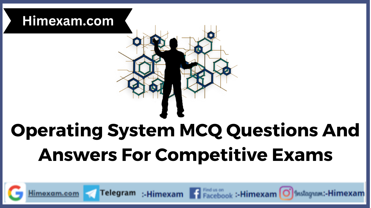 Operating System MCQ Questions And Answers For Competitive Exams