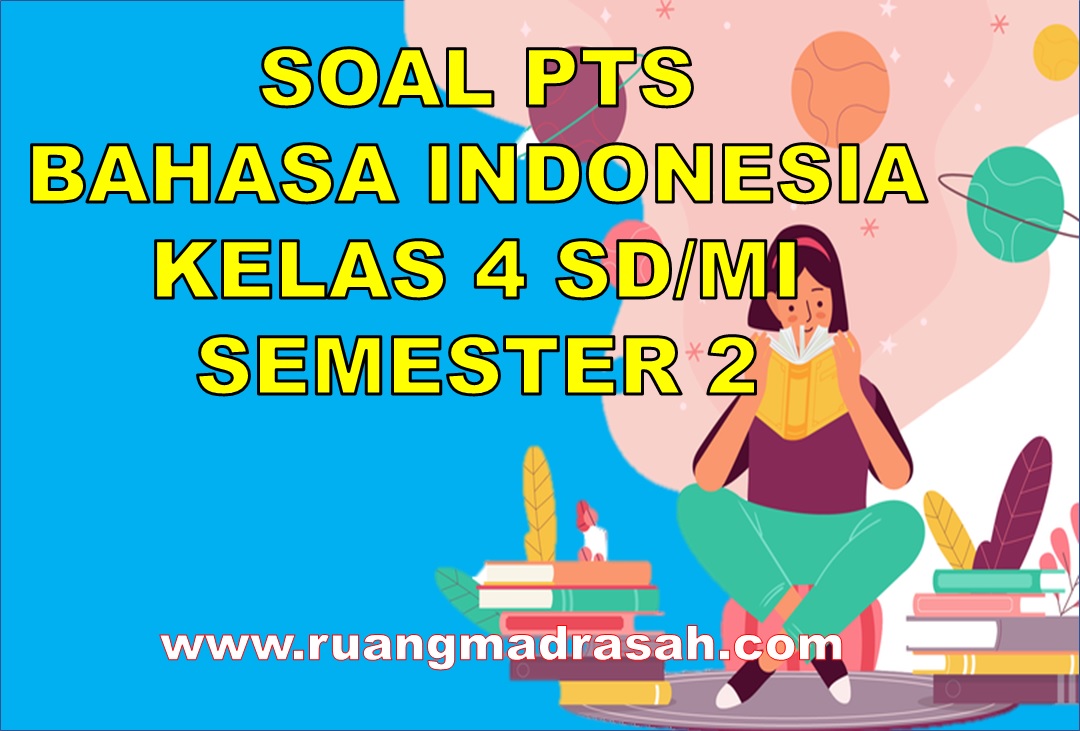 Soal PTS Bahasa Indonesia Kelas 4