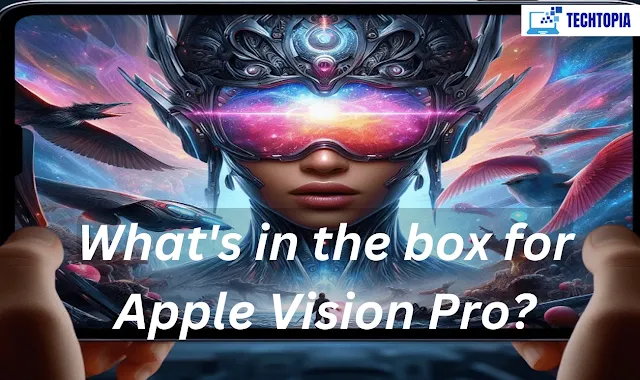 What's in the box for Apple Vision Pro?