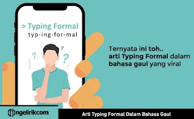 Arti Typing Formal Dalam Bahasa Gaul