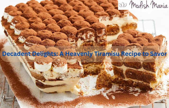 Decadent Delights: A Heavenly Tiramisu Recipe to Savor