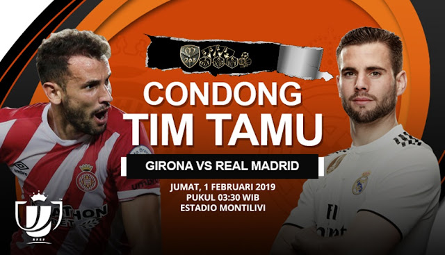 Prediksi Girona Vs Real Madrid, Jumat 01 February 2019 Pukul 03:30 WIB