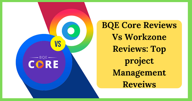 BQE Core Reviews Vs Workzone Reviews