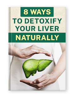 8 Ways to Detoxify Your Liver Naturally eBook