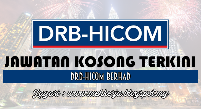 Jawatan Kosong di DRB-HICOM Berhad - 8 December 2017 