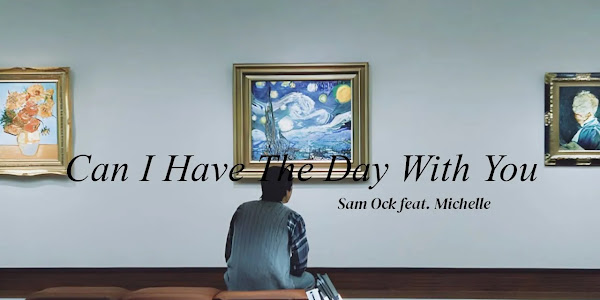 Lirik Lagu Can I Have the Day With You – Sam Ock / Terjemahan Arti dan Makna