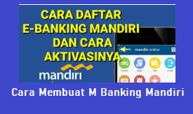 Cara Membuat M Banking Mandiri