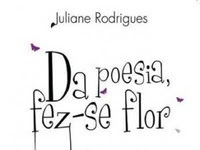 {Resenha} Da poesia fez-se flor - Juliane Rodrigues. 