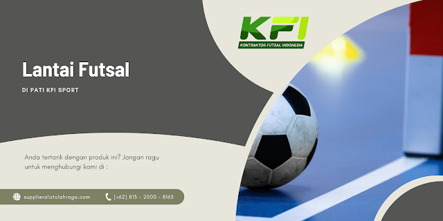 Distributor Lantai Futsal Di Pati KFI Sport